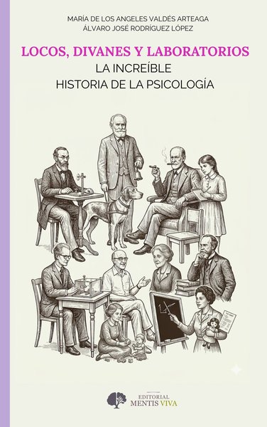 Portada de Locos, divanes y laboratorios: La increíble historia de la psicología